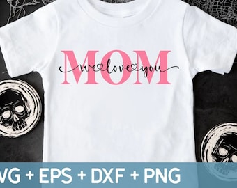 Mom We Love You Svg, World's Best Mom Svg, Birthday Gift for Mom,Mom Tile SVG, Mothers Day Svg, Svg For Making Cricut File, Digital Download