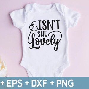 ¿No es ella Lovely SVG, Baby Girl SVG, Newborn Girl SVG, Baby Girl Svg, Baby Girl Onesie Svg, Svg para hacer archivos Cricut, Descarga digital