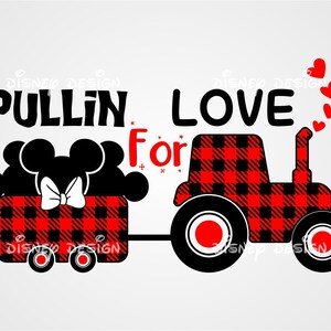 May include: Red and black buffalo plaid tractor pulling a wagon with Mickey Mouse and Minnie Mouse inside. The text "Pullin' for Love" is above the tractor and wagon.