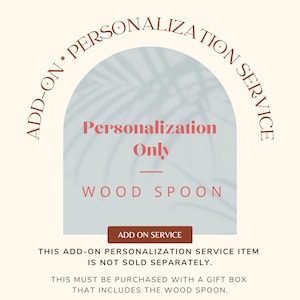 NOT SOLD SEPARATELY • Personalization Service for Wood Spoon • Add-On