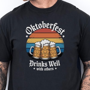 Oktoberfest T-Shirt,Sweatshirt,Funny Retro Oktoberfest Tee, Drinks Well With Others shirt,Oktoberfest Festival, Funny Octoberfest Shirts
