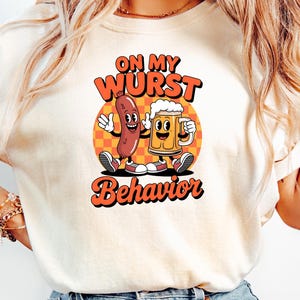 On My Wurst Behavior Oktoberfest Shirt: Funny Beer Lover Gift