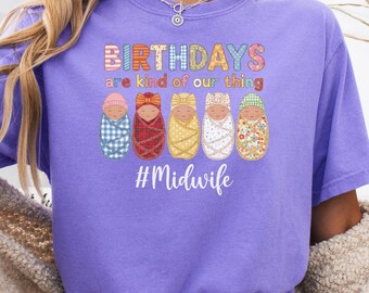 Midwife Birthday Babies T-Shirt - OBGYN Nurse Tee