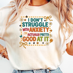 Anxiety Pro T Shirt, Mental Health Sweatshirt, Funny Sarcastic Tee, Retro Floral Design, Therapy Gift, Well Adjusted Anxiety Club