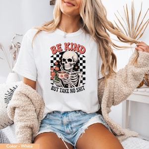 Be Kind But Take No Shit T-Shirt, Skull and Flowers Graphic Tee, Cool Casual Shirt, Trendy Clothing, Unique Statement Apparel