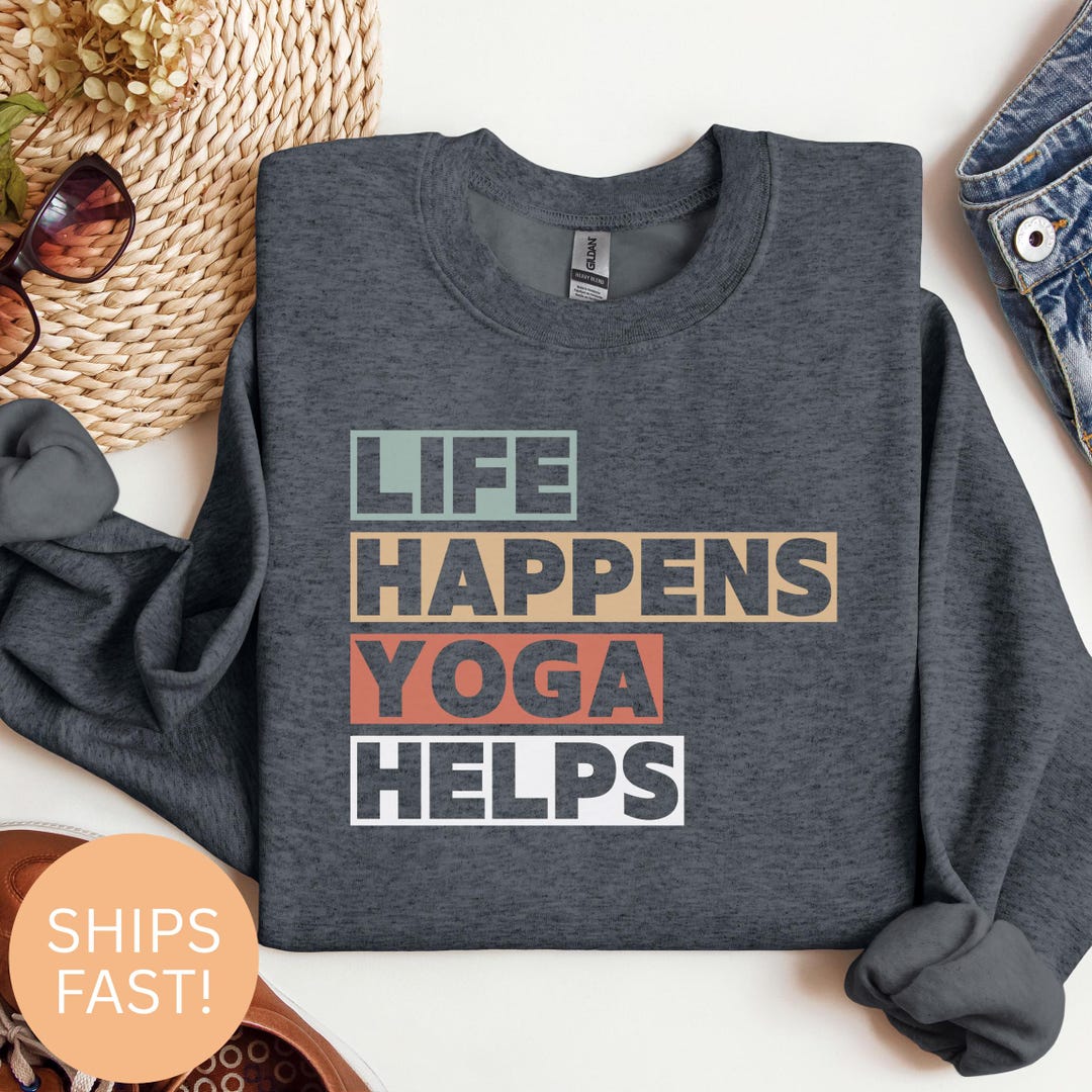 Life Happens Yoga Hilft T-Shirt - Lustiges Yoga Workout Design Für Frauen & Männer
