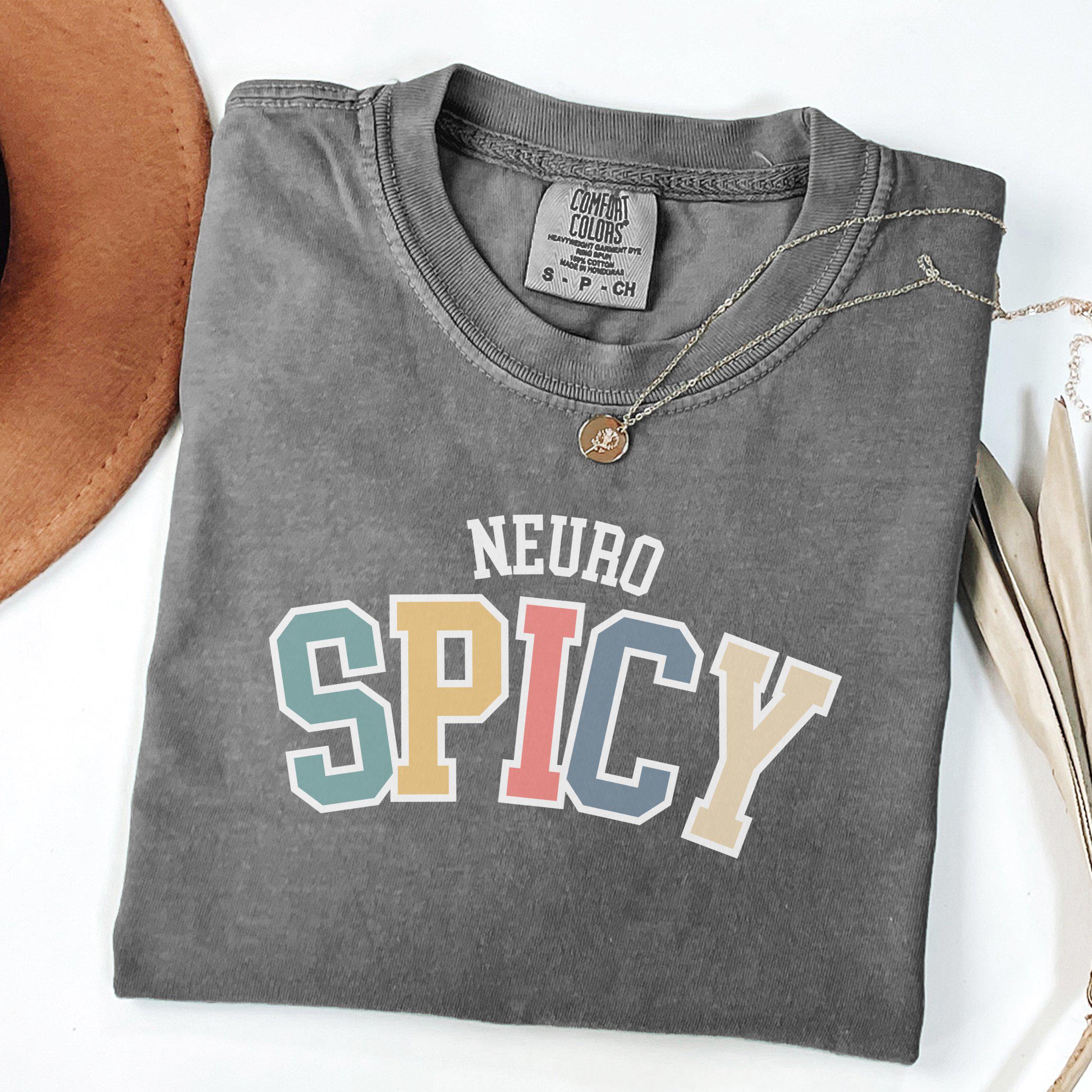 Neuro Spicy T-Shirt Graphic Tee Bold Statement Sweatshirt Unique Gift Idea Fun Casual Wear Trendy Unisex Top Present