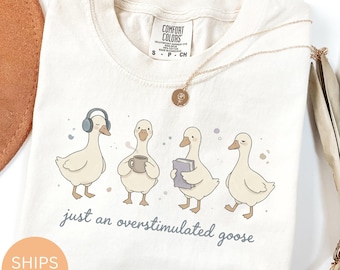Overstimulated Goose T-Shirt or Sweatshirt: Neurodivergent shirt, mental health tee