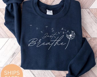 Breathe Dandelion Sweatshirt: Just Breathe Yoga Shirt