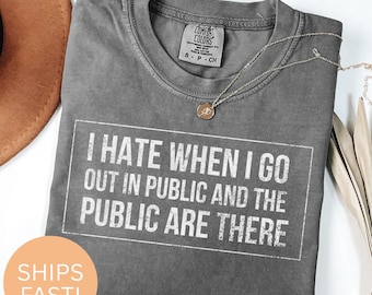 Funny Introvert T-Shirt or Sweatshirt: Sarcastic homebody shirt