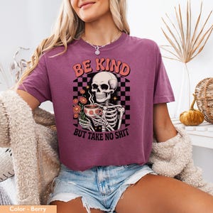 Skeleton Graphic Tee, Be Kind But Take No Shit Shirt, Inspirational Quote Shirt, Vintage Style Skeleton Shirt, Trendy Casual Tee