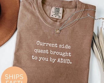 Funny ADHD T Shirt, Current Side Quest Shirt, ADHD Awareness Tee, Gamer ADHD Shirt, Quirky adhd Humor Tee, Novelty adhd T Shirt