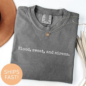 Blood Sweat Sirens T-Shirt Sweatshirt, Paramedic Medical Professional Apparel, EMT EMS Design, Funny Healthcare Gift, Hero Appreciation