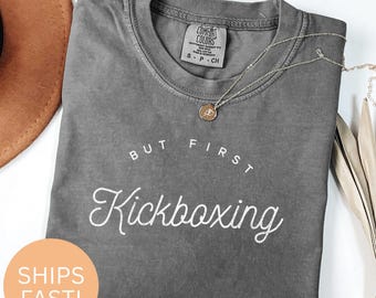 But First Kickboxing T-Shirt, Motivational Workout Tee, kickboxing gift