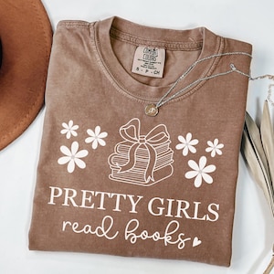 Cute Pretty Girls Read Books T-Shirt, Bookworm Sweatshirt for Women, Book Lover Gift, Literary Tee, Reading Quote Shirt, Gifts for Her