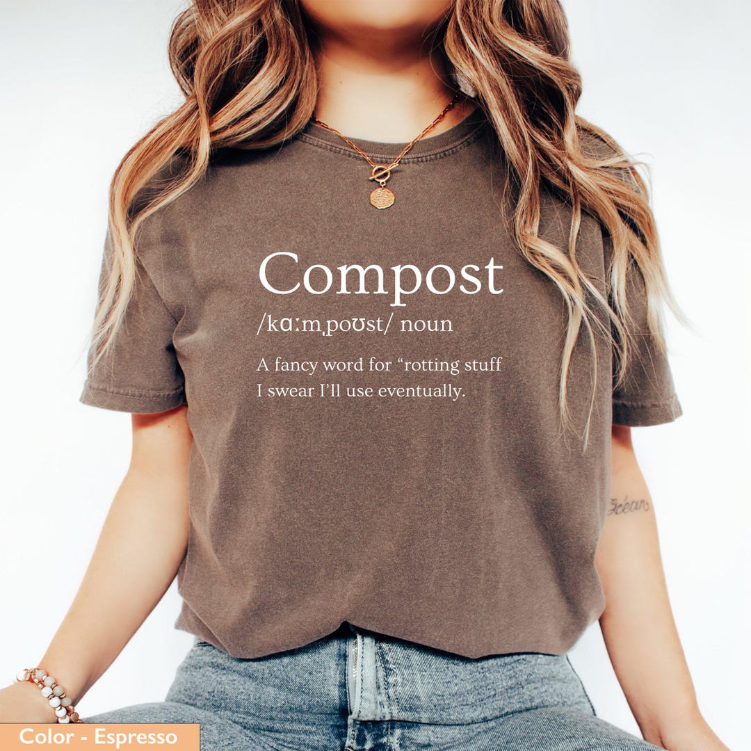 Compost Deffition Funny Gardeners Compost Definition Shirt: Gardening Gift for ...