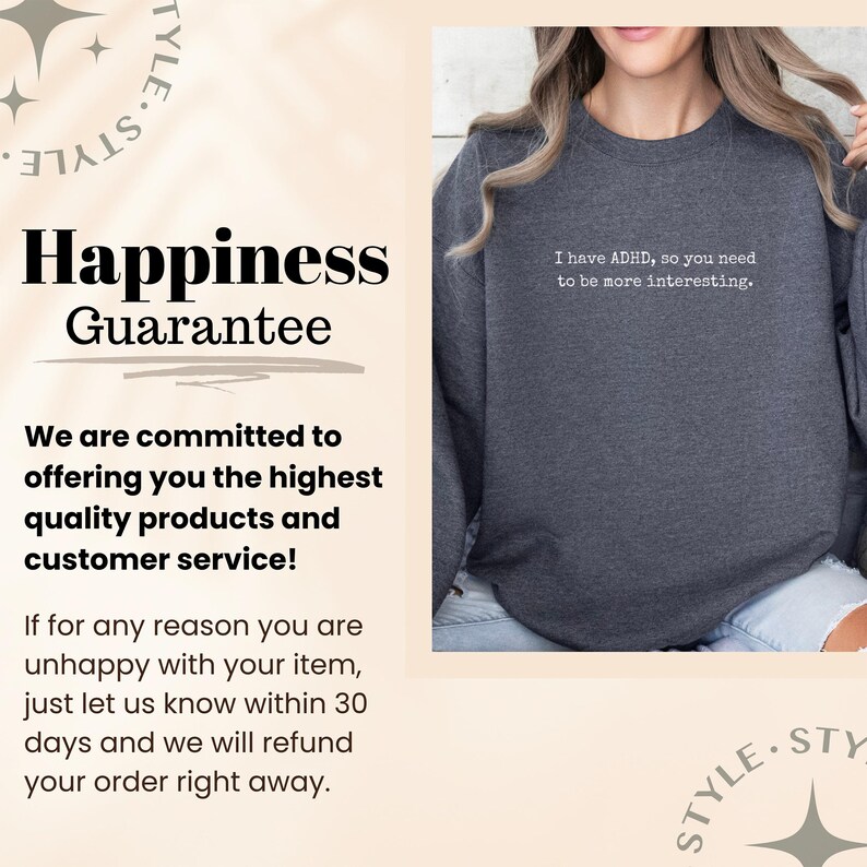 May include: A dark gray sweatshirt with the text "I have ADHD, so you need to be more interesting." printed in white. The image also includes text about a happiness guarantee and customer service.