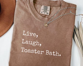 Camiseta sarcástica divertida con el lema "Vive, ríe, baño tostador": camiseta de humor negro, camiseta meme