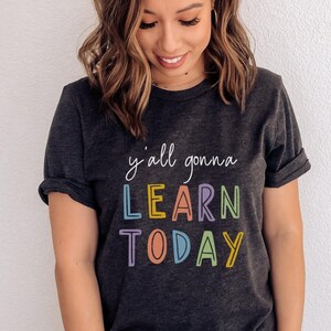 You All Gonna Learn Today T-shirt, Teacher Life Shirt, Teacher Appreciation Shirt, Cute Teacher Shirt, Teacher Shirt, Cool Teacher Gift
