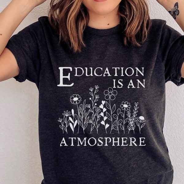 homeschool mama sweatshirt, gift for homeschool mom, education is an atmosphere charlotte mason and montessori mom sweatshirt