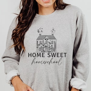 custom order homeschool mom sweatshirt, home sweet homeschool sweatshirt