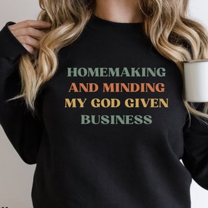 homemaker sweatshirt, homemaker shirt, homemaker tshirt, stay at home mom gift, homeschool mom gift, Mother's Day gift, homeschool mom shirt