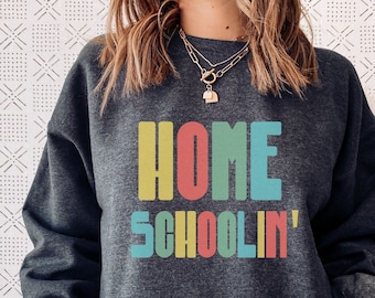 Homeschool mom sweatshirt, gift for homeschool mom, homeschool teacher sweatshirts, retro homeschool sweatshirt, homeschoolin shirt