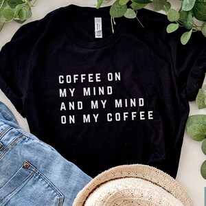 Coffee Shirt for mom | Gift for mom | Gift for barista | Shirt for Coffee Lover | Coffee Lover shirt | Homeschool mom shirt | Teacher Shirt
