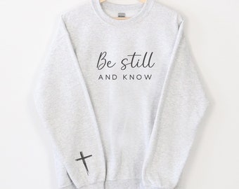 minimalist christian sweatshirt be still and know that I am God christian cross scripture sweatshirt