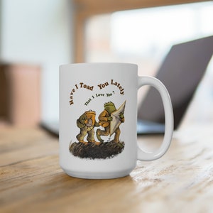 15 oz Frog and Toad Valentine Mug, Frog and Toad Gift, Gift for Best Friend, Frog Mug, Book Lover Gift, Gift for Loved ones, LGBT