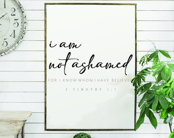 i am not ashamed | flat canvas wall art | entry family front living room | home décor sign | scripture | 2 Timothy 1:12 | Ready to Frame