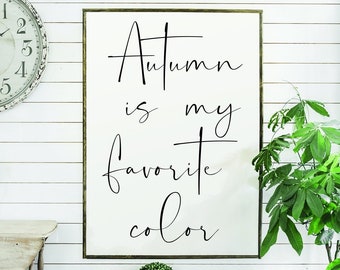 autumn is my favorite color | flat canvas wall art | minimalist farmhouse design | home fall décor sign | inspirational | Ready to Frame