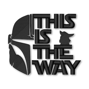Może przedstawiać: Czarno-biała naszywka haftowana z tekstem "This is the way" i sylwetką hełmu Mandalorianina i postaci Baby Yoda.