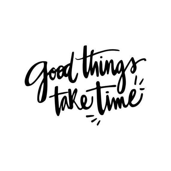 Good Things Take Time Graphics SVG Dxf EPS Png Cdr Ai Pdf - Etsy Singapore