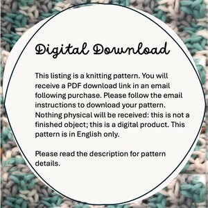 May include: A white circle with a black outline and the text "Digital Download" in a black cursive font. The text below the circle reads: "This listing is a knitting pattern. You will receive a PDF download link in an email following purchase. Please follow the email instructions to download your pattern. Nothing physical will be received: this is not a finished object; this is a digital product. This pattern is in English only. Please read the description for pattern details."