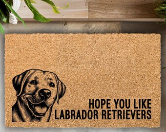 Labrador Retriever Doormat: 'hope You Like Labradors' Welcome Mat