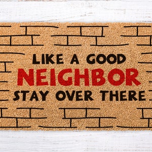 Like a Good Neighbor Stay Over There, Funny Housewarming Gift, Funny Welcome Mat,  Welcome Doormat Front Door Mat, Funny Wedding Gift Ideas