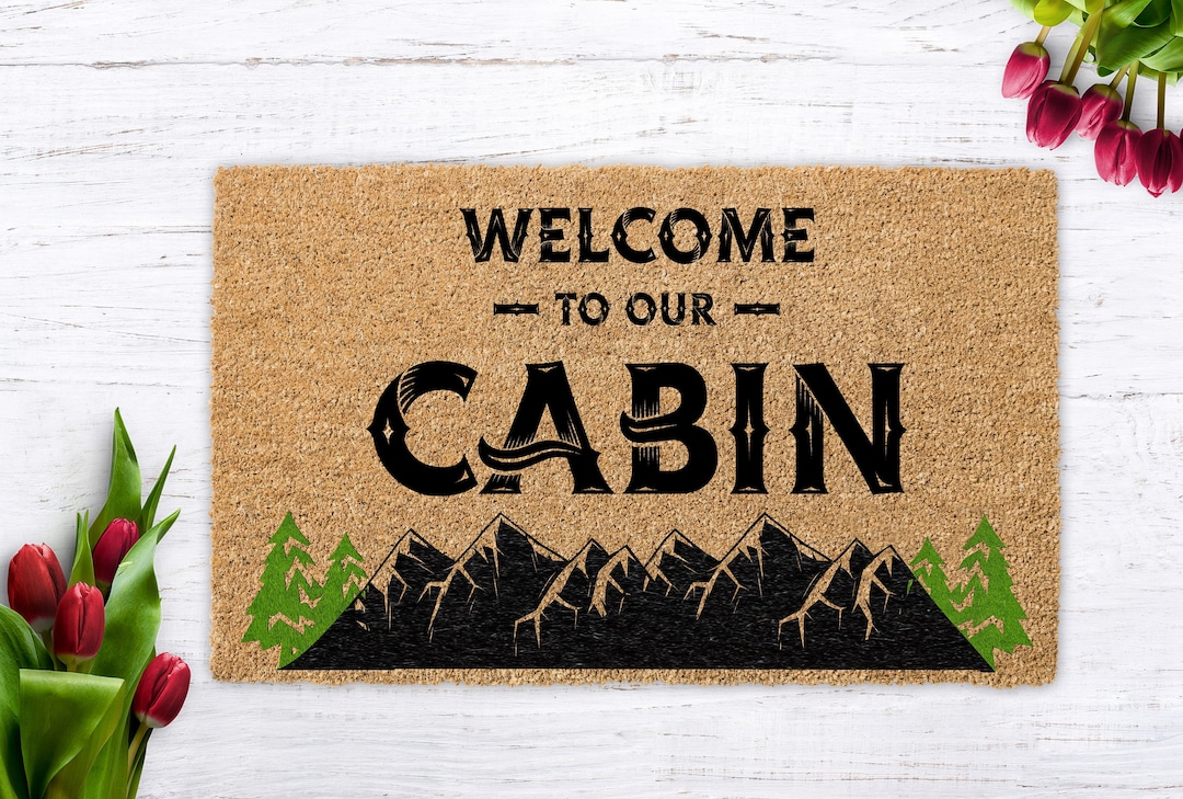 to Our Cabin, Cabin Doormat, Cabin Decor, Log Cabin Decor