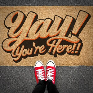 Funny Welcome Mat, &quot;Yay! You&#39;re Here&quot;, Coir Doormat