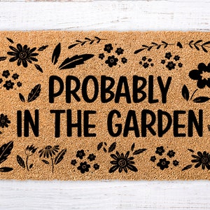 Probably in the Garden, Garden Floral Welcome Mat, Garden Front Door Decor, Garden Doormat, Garden Entrance Decor, Front Porch Coir Doormat