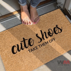 Cute Shoes Take Them Off, Welcome Funny Mat, housewarming gift, new home gift, front porch doormat. Cute shoes doormat, no shoes doormat