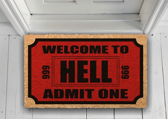 Welcome to Hell, Admit One, Horror Funny Gift, Welcome Funny Mat 