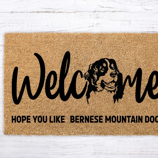 Bernese Mountain, Bernese Mountain doormat, Dog Welcome Mat, Hope You Like Dog, Personalized DoorMat, Dog Gift, Customized Doormat, Dog Gift