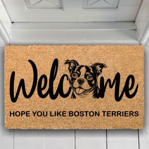 Boston Terrier, Boston Terrier Gift, Dog Welcome Mat, Hope You Like Dogs, Customized Dog Gift , Personalized Pet, Housewarming Dog Gift