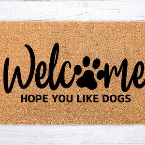 Hope you like Dogs, Welcome mat, Unique Dog Gift, Hello Welcome Dog Gift, housewarming gift, closing gift, new home gift, funny doormat, Dog