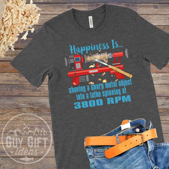 Happiness Is Shoving Sharp Object Into Lathe Penturner Shirt Happiness Is Shoving Sharp Object Into Lathe Penturner Shirt