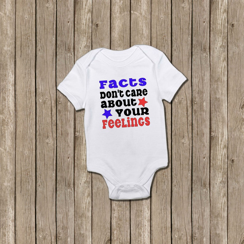 Funny Baby Gift Reveal Facts Don/'t Care About Your Feelings Announcement Daily Wire Shapiro Baby Shirt New Baby Gift Political