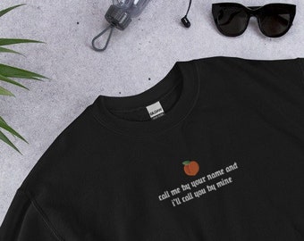 Call Me By Your Name Sweatshirt + Peach // Embroidered