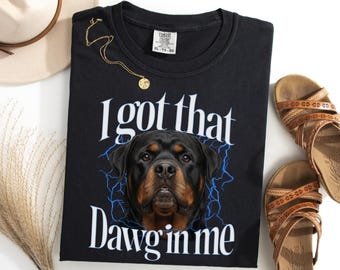 Maglietta Rottweiler "I Got That Dawg In Me", maglietta divertente con meme sul Rottweiler, regalo per proprietari di cani