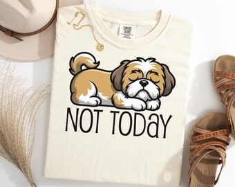 Shih Tzu Shirt Funny Quote, Not Today Dog TShirt, Lazy Shih Tzu Lover Gift, Cute Small Dog Tee, Sleepy Dog Humor Shirt